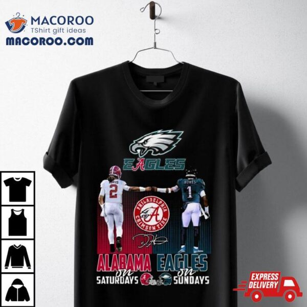 Alabama Crimson Tide On Saturdays Philadelphia Eagles On Sundays Signature T Shirt