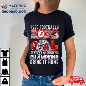 Alabama Crimson Tide Sec Football Champions Bring It Home Tshirt