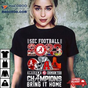 Alabama Crimson Tide Sec Football Champions Bring It Home Tshirt