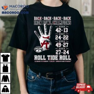 Alabama Crimson Tide Vs Auburn Tigers Back To Back To Back To Back Iron Bowl Champions Roll Tide Roll Tshirt