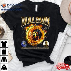 Alabama State Hbcu Ring Of Fire Bama State When We Teach Class The World Takes Note Tshirt