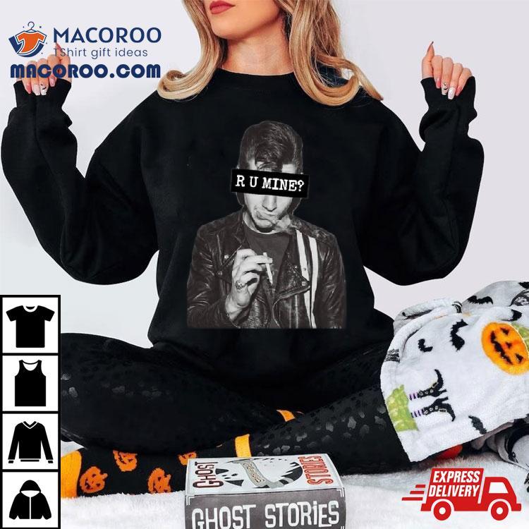 Alex Turner Arctic Monkeys R U Mine Shirt Alex Turner Arctic Monkeys R U Mine Shirt