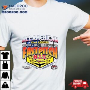 All American 42nd Annual Smokey Baker Memorial Fastpitch Nit June 21 23 2024 Shirt