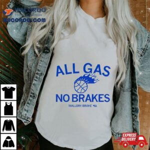 All Gas No Brakes Mallory Brake Shirt 3 All Gas No Brakes Mallory Brake Tshirt