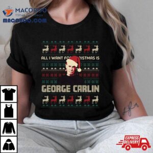 All I Want For Christmas Is George Carlin Tshirt