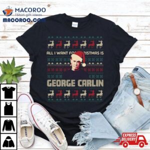 All I Want For Christmas Is George Carlin Tshirt