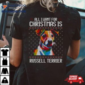 All I Want For Christmas Is Jack Russell Terrier Christmas For Dog Lover Tshirt