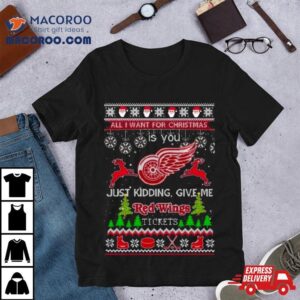 All I Want For Christmas Is You Detroit Red Wings Ice Hockey Ugly Christmas 2023 T Shirt