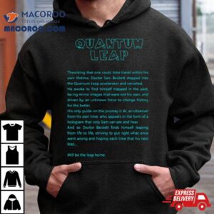 All The Words To The Opening Of Quantum Leap Shirt