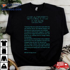 All The Words To The Opening Of Quantum Leap Shirt
