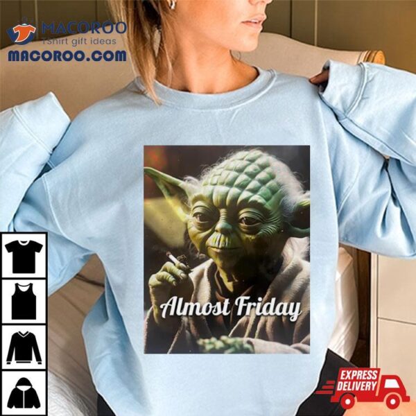 Almost Friday Yoda Heater Shirt
