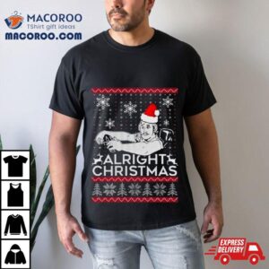 Alright Christmas Funny Driver Ugly Christmas Tshirt