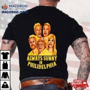 Always Sunny In Philidelphia Philiedelphia Tshirt