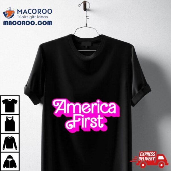 America First Barbie Shirt