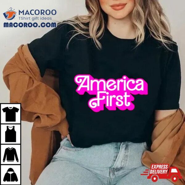 America First Barbie Shirt