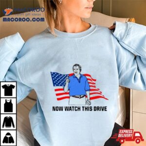 American Flag Now Watch This Drive Tshirt