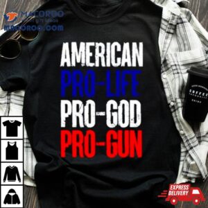 American Pro Life God Guns Tshirt