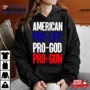 American Pro Life God Guns Tshirt