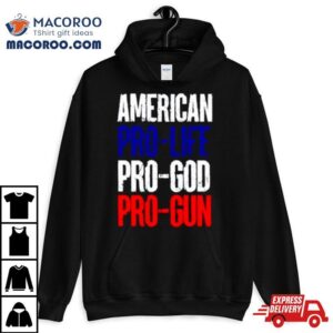 American Pro Life God Guns Tshirt