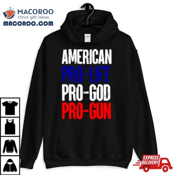 American Pro Life God Guns Shirt