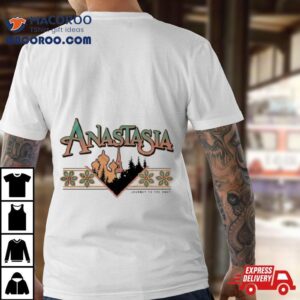 Anastasia Journey To The Past Shirt