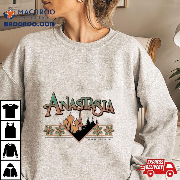 Anastasia Journey To The Past Shirt Anastasia Journey To The Past Shirt