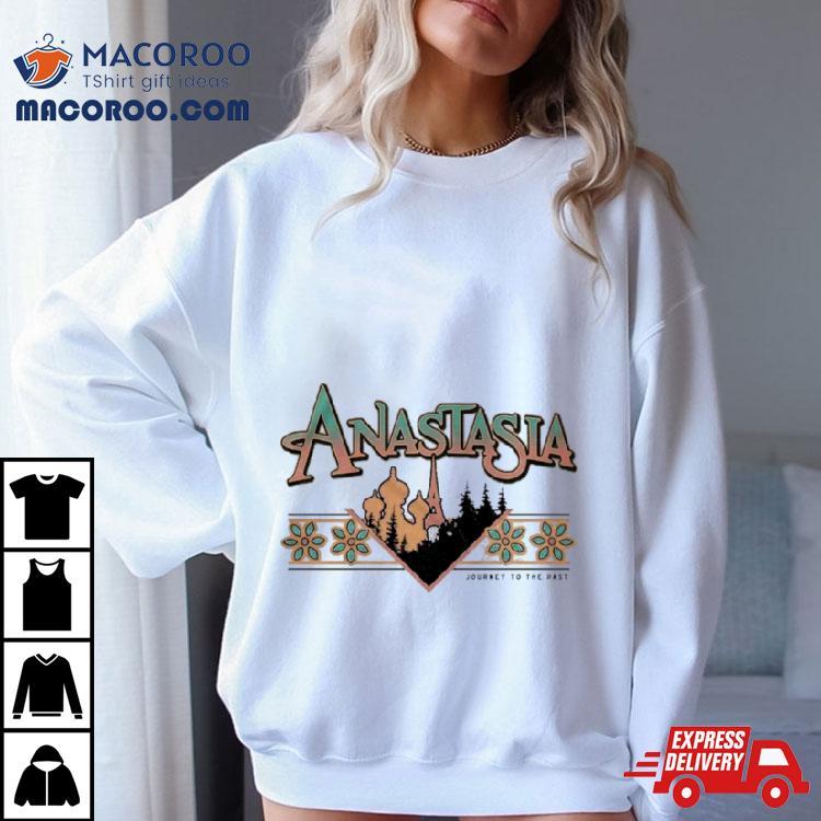 Anastasia Journey To The Past Shirt Anastasia Journey To The Past Shirt