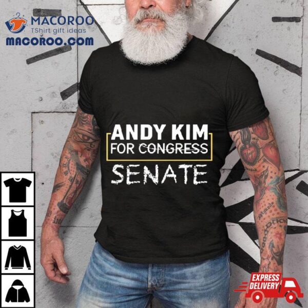 Andy Kim For Congress Senate Shirt