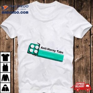 Anti Horny Tabs Tshirt