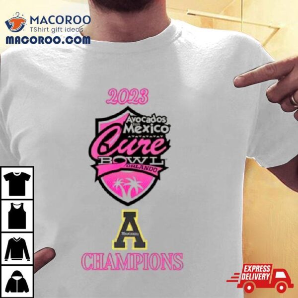 Appalachian State Mountaineers 2023 Avocados From Mexico Cure Bowl Champions T Shirt