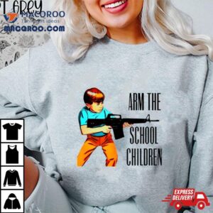 Arm The School Children Tshirt