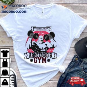 Armstrong S Gym Tshirt