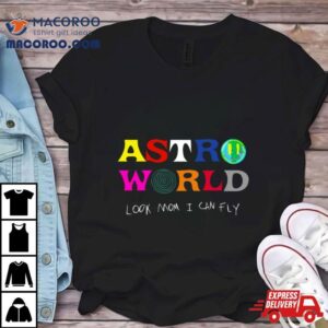 Astroworld Look Mum I Can Fly Travis Scott Shirt