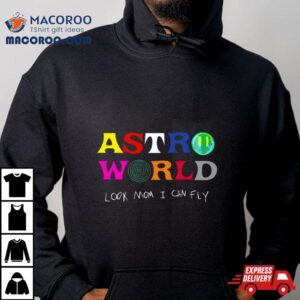 Astroworld Look Mum I Can Fly Travis Scot Tshirt