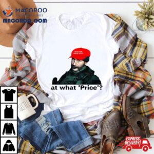 At What Price Shirt