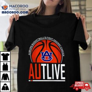 Auburn Tigers Basketball S Fight Against Cancer Autlive Tshirt