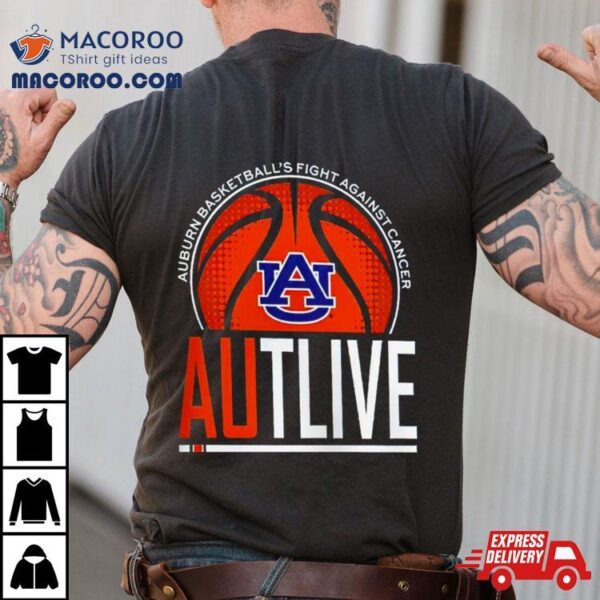 Auburn Tigers Basketball’s Fight Against Cancer Autlive Shirt