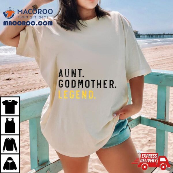 Aunt Godmother Legend Shirt