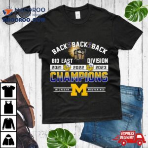 Back Back Back B East Division Champions Michigan Wolverines Tshirt