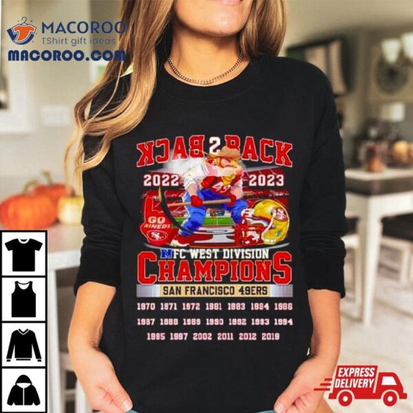 Back 2 Back 2022 2023 Nfc West Division Champions San Francisco 49ers T Shirt