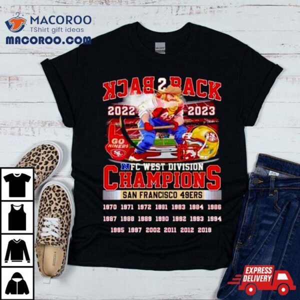 Back 2 Back 2022 2023 Nfc West Division Champions San Francisco 49ers T Shirt