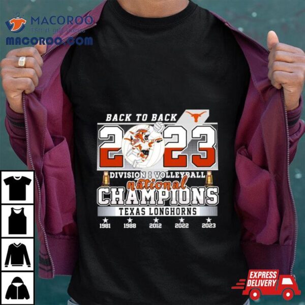 Back To Back 2023 Ncaa Division I Volleyball National Champions Texas Longhorns Shirt