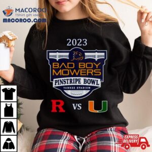 Bad Boy Mowers Pinstripe Bowl Miami Vs Rutgers Yankee Stadium Bronx Ny Cfb Bowl Game Tshirt