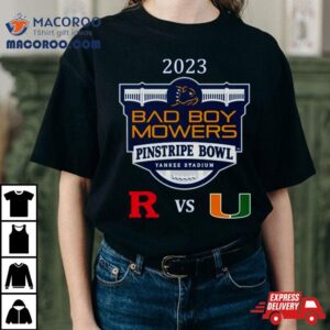 Bad Boy Mowers Pinstripe Bowl Miami Vs Rutgers Yankee Stadium Bronx Ny Cfb Bowl Game Tshirt