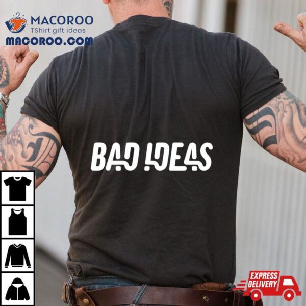 Bad Ideas Logo Shirt