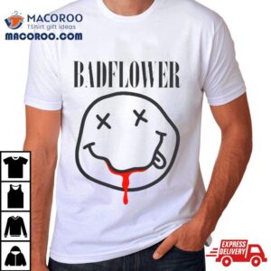 Badflower Smile Funny T Shirt