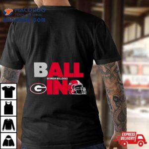 Ball In Georgia Bulldogs Logo Helmet Tshirt