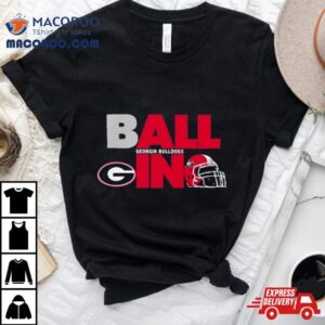 Ball In Georgia Bulldogs Logo Helmet Tshirt