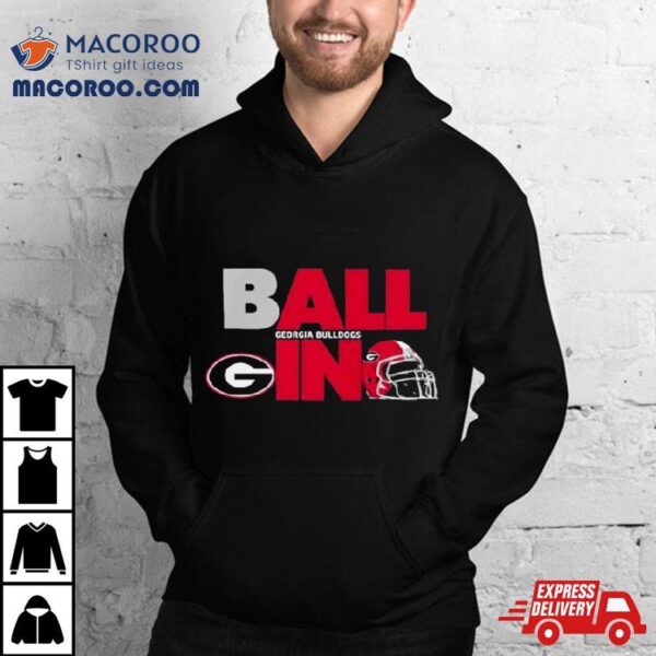 Ball In Georgia Bulldogs Logo Helmet T Shirt