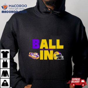 Ball In Lsu Tigers Logo Helmet Tshirt